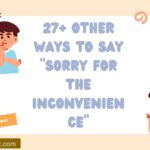 27+ Other Ways to Say “Sorry for the Inconvenience” (Professional Alternatives)