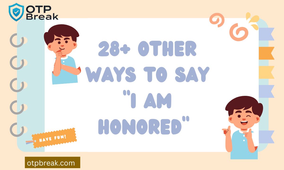 28+ Other Ways to Say "I Am Honored"