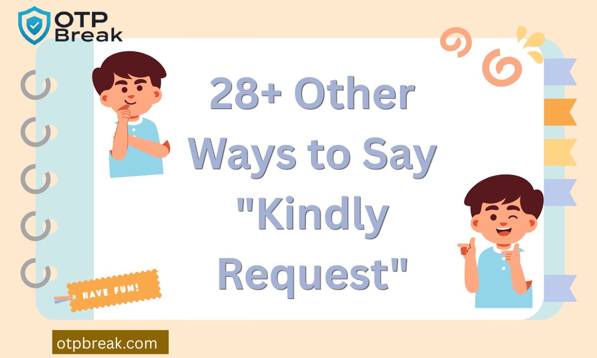 28+ Other Ways to Say "Kindly Request"
