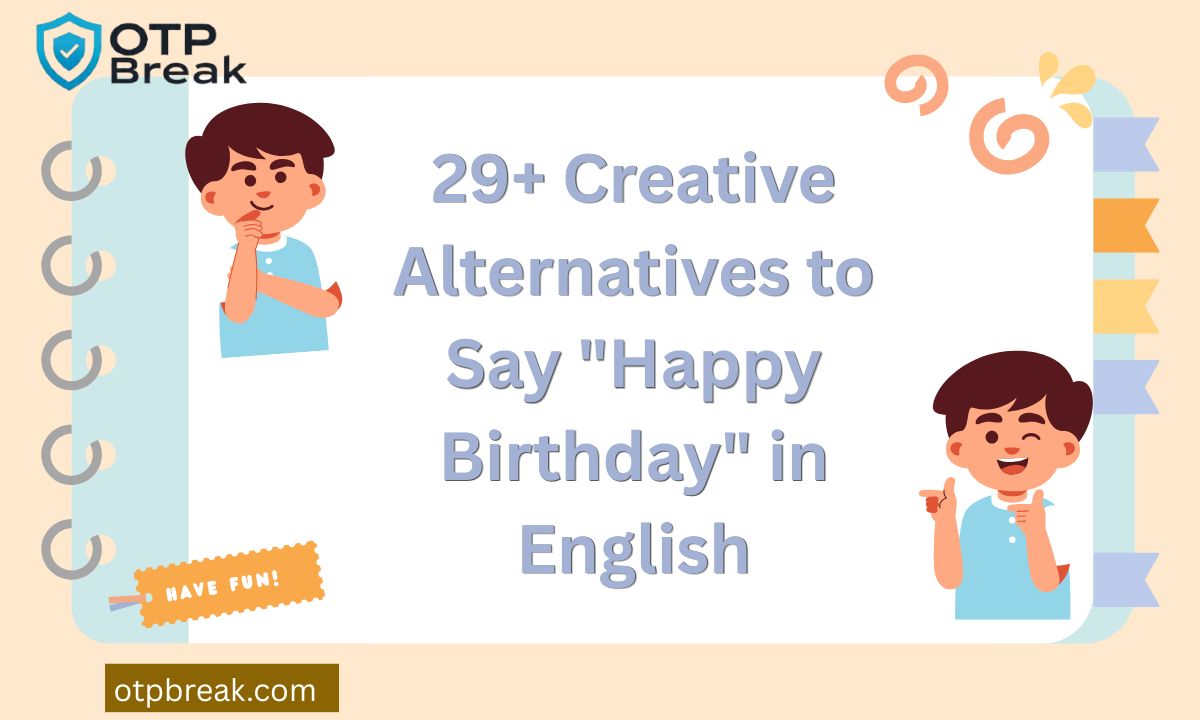 29+ Creative Alternatives to Say "Happy Birthday" in English