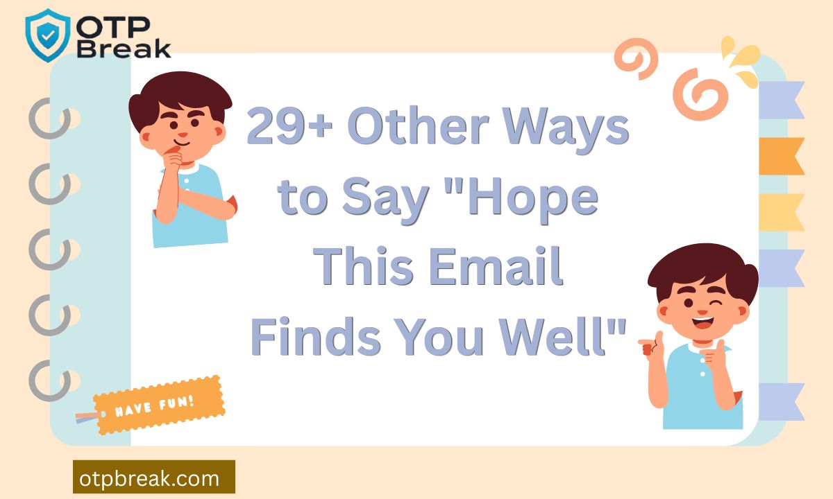 29+ Other Ways to Say "Hope This Email Finds You Well"