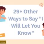 29+ Other Ways to Say “I Will Let You Know” (With Examples)