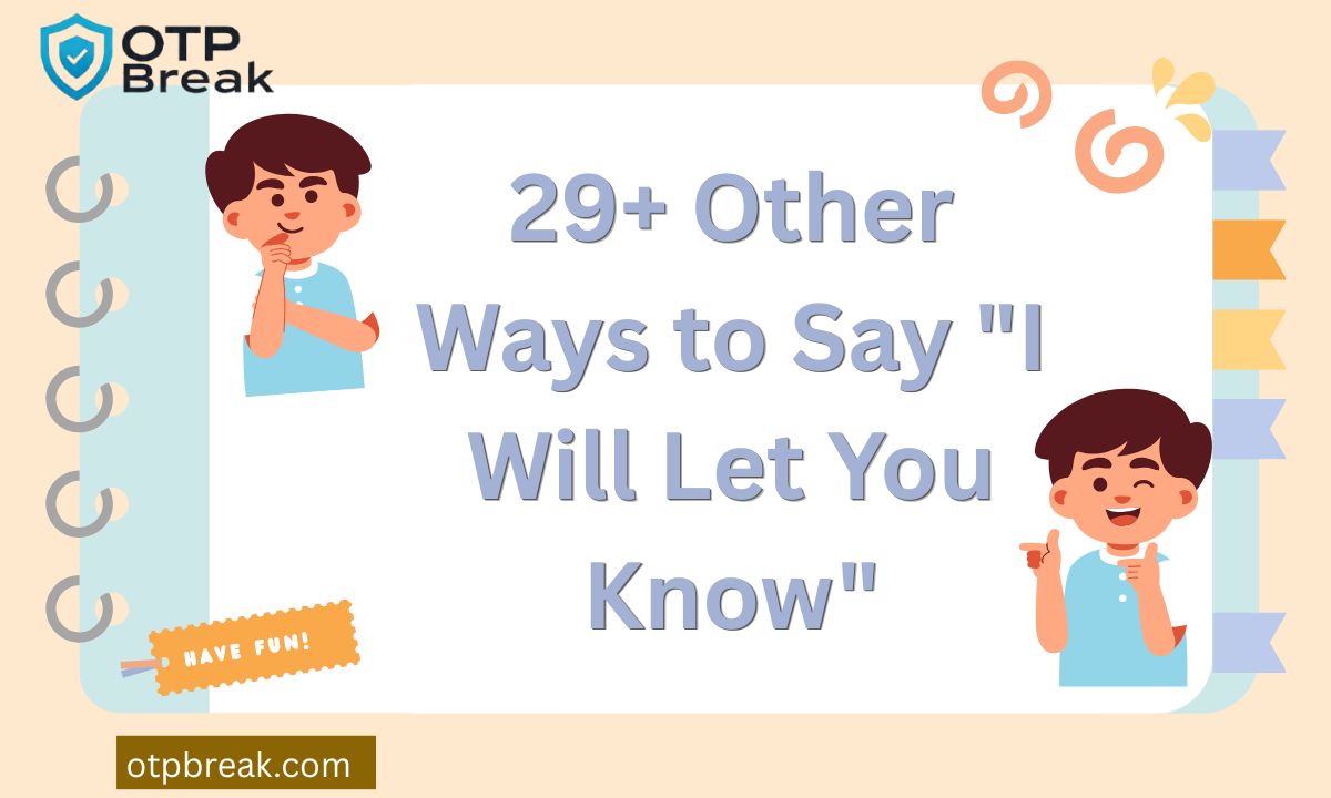 29+ Other Ways to Say "I Will Let You Know"