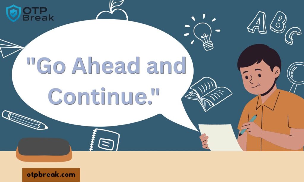 "Go Ahead and Continue."
