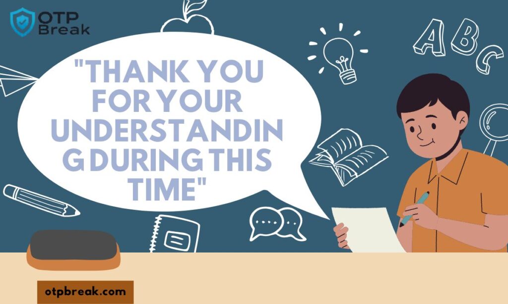  "Thank You for Your Understanding During This Time"