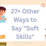 27+ Other Ways to Say “Soft Skills” (With Meaning, Usage & Examples)