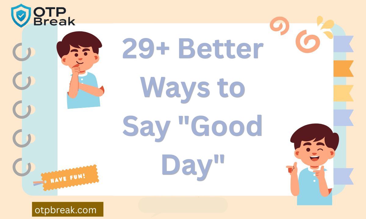 29+ Better Ways to Say "Good Day"