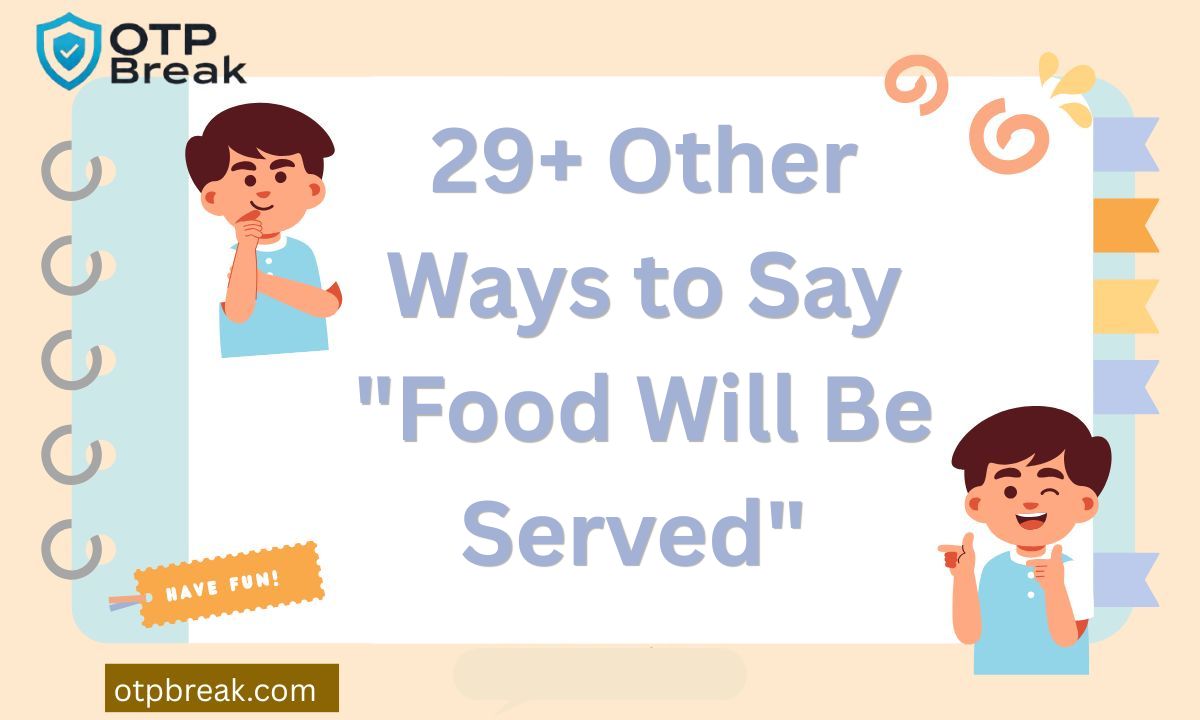 29+ Other Ways to Say "Food Will Be Served"