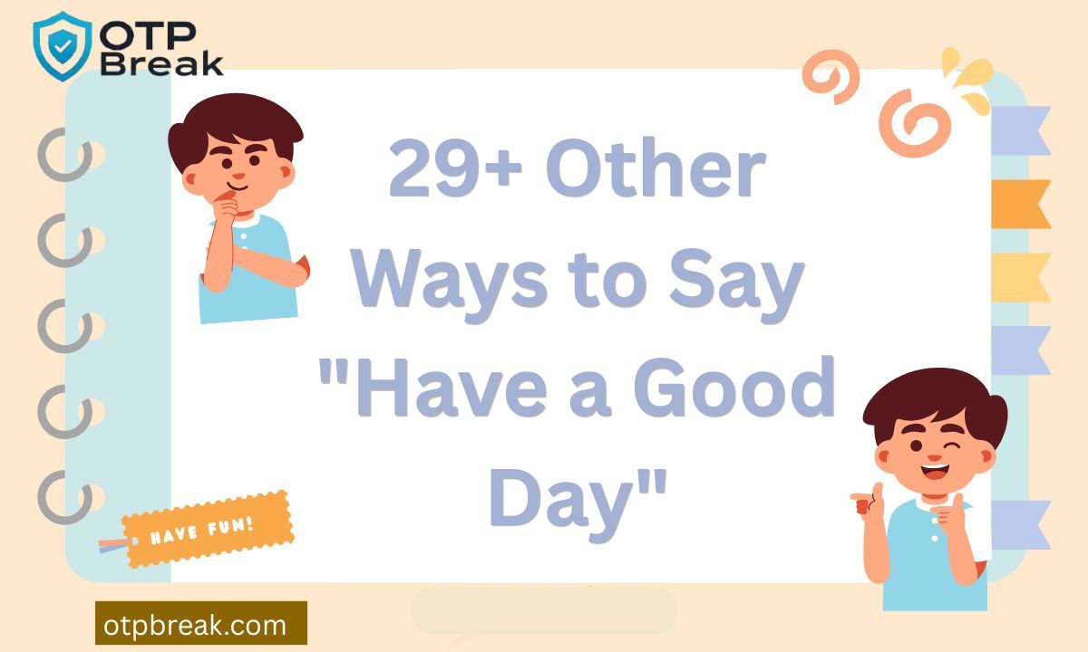29+ Other Ways to Say "Have a Good Day"