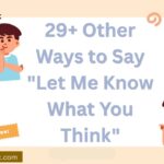 29+ Other Ways to Say “Let Me Know What You Think”