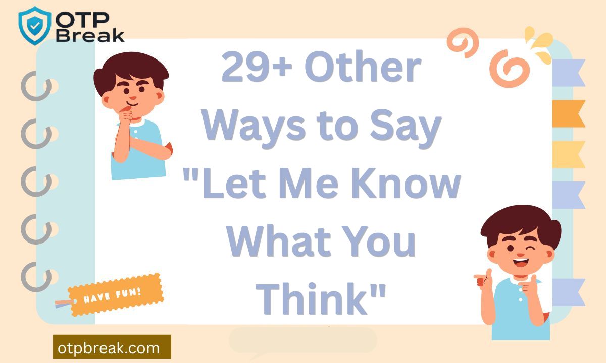 29+ Other Ways to Say "Let Me Know What You Think"
