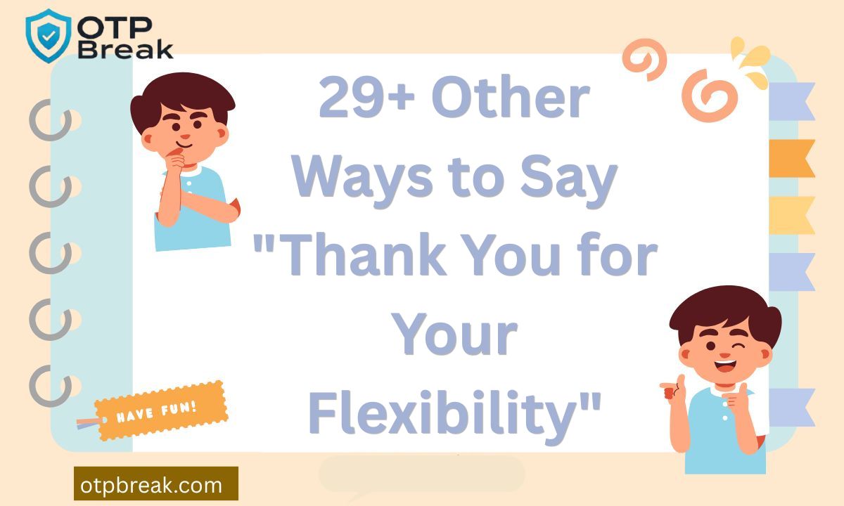 29+ Other Ways to Say "Thank You for Your Flexibility"