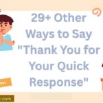 29+ Other Ways to Say “Thank You for Your Quick Response”