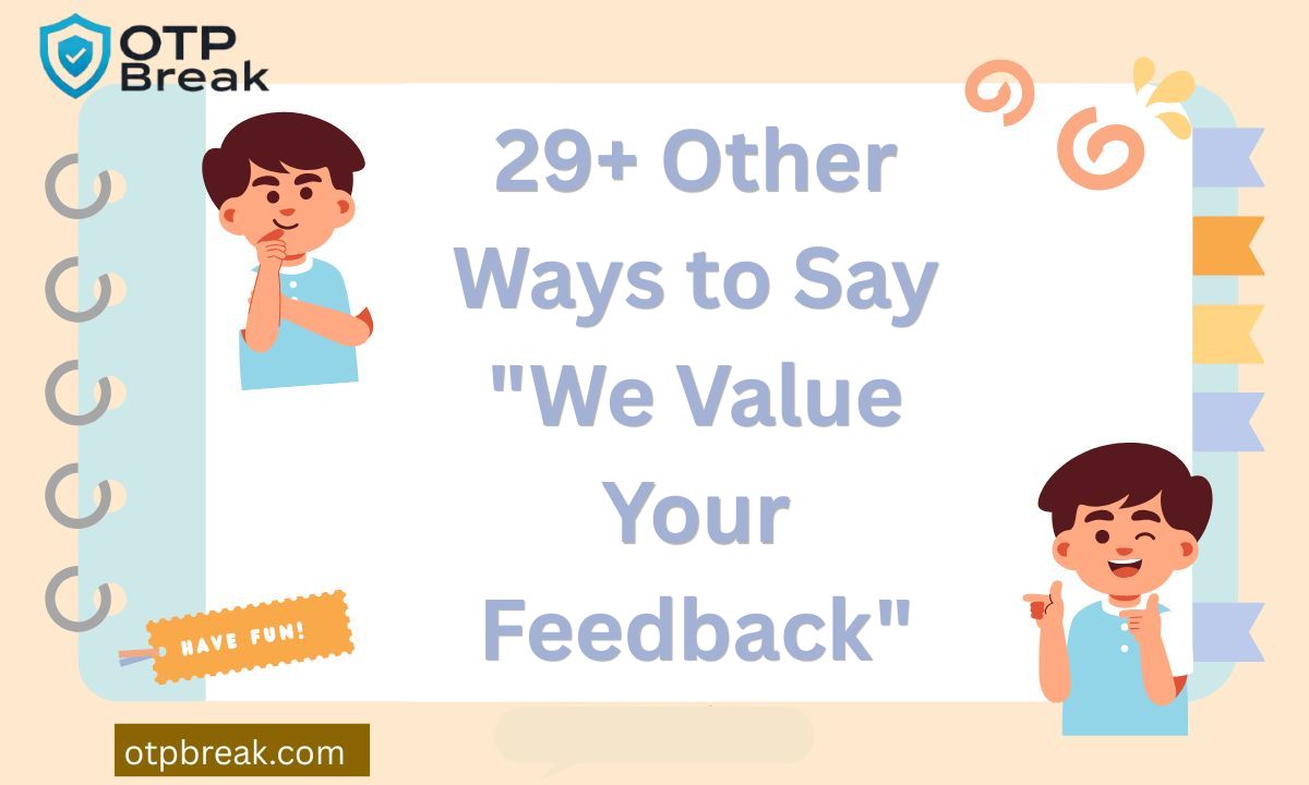29+ Other Ways to Say "We Value Your Feedback"
