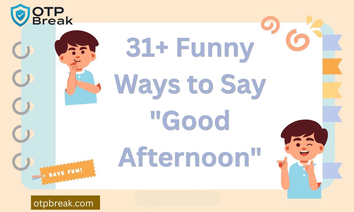 31+ Funny Ways to Say "Good Afternoon"