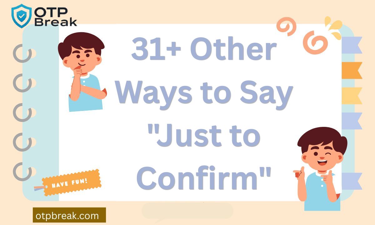 31+ Other Ways to Say "Just to Confirm"
