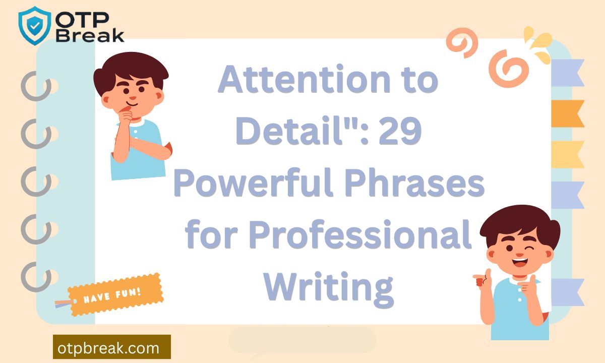 Attention to Detail": 29 Powerful Phrases for Professional Writing