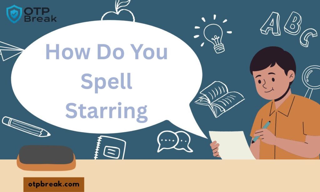 How Do You Spell Starring