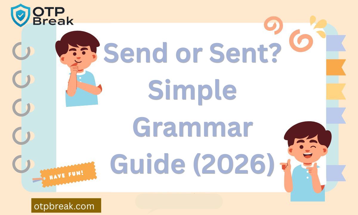 Send or Sent Simple Grammar Guide (2026)