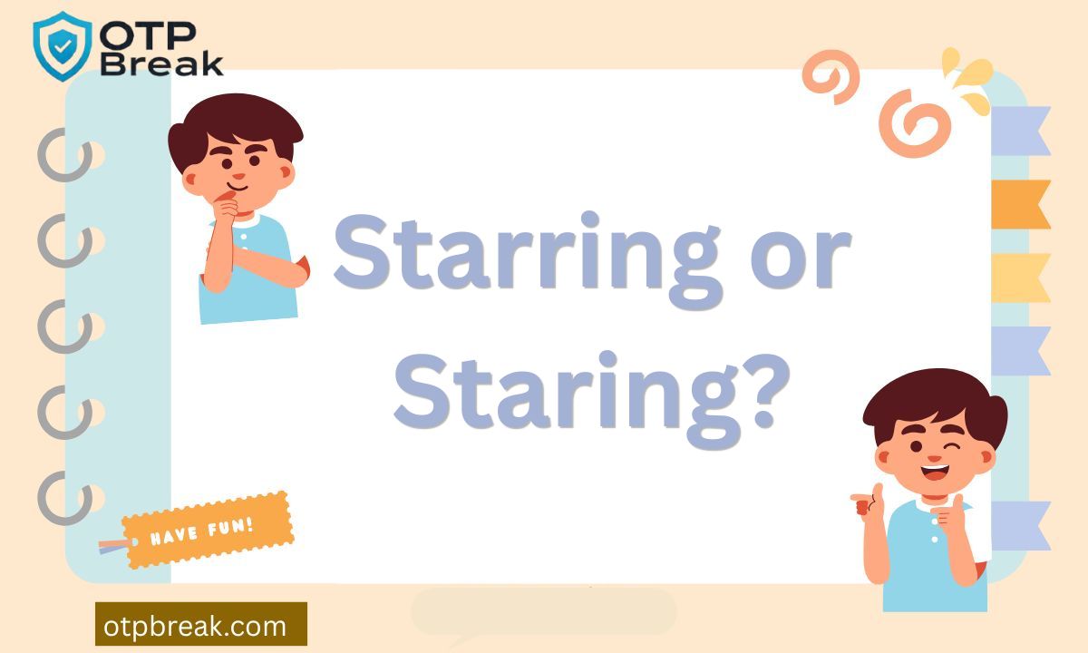 Starring or Staring?