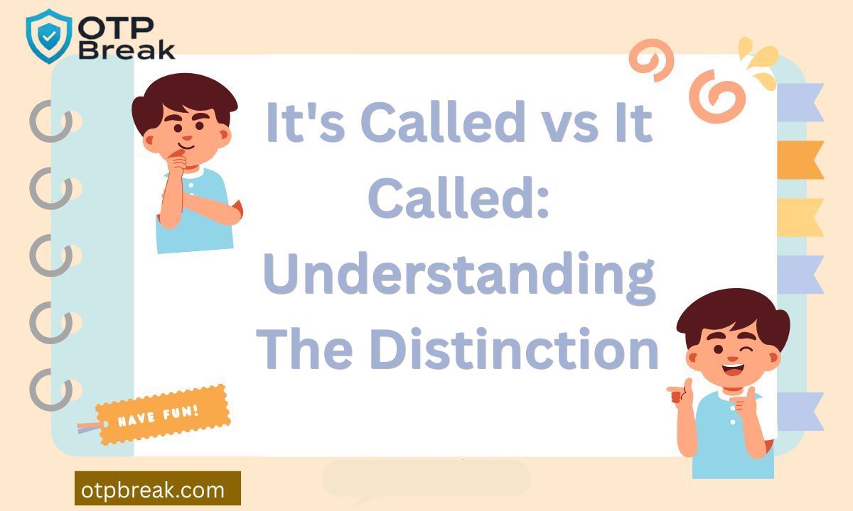 It's Called vs It Called Understanding The Distinction