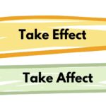 Take Effect or Take Affect? I Analyzed Which Is Correct